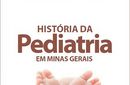 Livro que conta a história da pediatria em MG será lançado dia 17 de novembro 