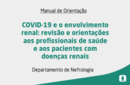 COVID-19 e o envolvimento renal: revisão e orientações aos profissionais de saúde e aos pacientes com doenças renais 