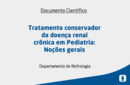 Tratamento conservador da doença renal crônica em Pediatria: Noções gerais 