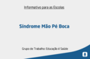 Informativo para as Escolas - Síndrome Mão Pé Boca 