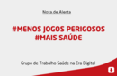 #MENOS JOGOS PERIGOSOS #MAIS SAÚDE 