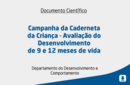 Campanha da Caderneta da Criança - Avaliação do Desenvolvimento de 9 e 12 meses de vida 