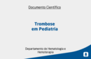 Trombose em Pediatria 