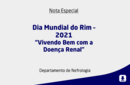 Dia Mundial do Rim – 2021 - “VIVENDO BEM COM A DOENÇA RENAL” 