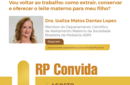 PODCAST | RP Convida: “Vou voltar ao trabalho: como extrair, conservar e oferecer o leite materno para meu filho?” 