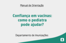 Confiança em vacinas: como o pediatra pode ajudar? 