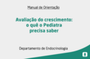 Avaliação do crescimento: o quê o Pediatra precisa saber 