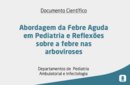 Abordagem da Febre Aguda em Pediatria e Reflexões sobre a febre nas arboviroses 
