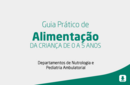 Guia Prático de Alimentação - Da Criança de 0 a 5 anos 