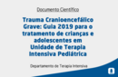 Trauma Cranioencefálico Grave: Guia 2019 para o tratamento de crianças e adolescentes em Unidade de Terapia Intensiva Pediátrica 