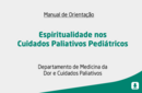 Espiritualidade nos Cuidados Paliativos Pediátricos 