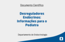 Desreguladores Endócrinos: Informações para o Pediatra 