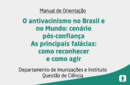 O antivacinismo no Brasil e no Mundo: cenário pós-confiança As principais falácias: como reconhecer e como agir 
