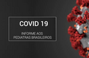 SBP divulga informe aos pediatras brasileiros sobre o COVID 19 