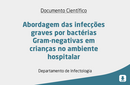 Abordagem das infecções graves por bactérias Gram-negativas em crianças no ambiente hospitalar 