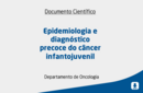 Epidemiologia e diagnóstico precoce do câncer infantojuvenil 