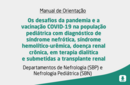 Os desafios da pandemia e a vacinação COVID-19 na população pediátrica com diagnóstico de síndrome nefrótica, e mais. 
