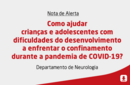 Como ajudar crianças e adolescentes com dificuldades do desenvolvimento a enfrentar o confinamento durante a pandemia de COVID-19? 