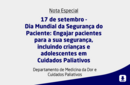 17 de setembro - Dia Mundial da Segurança do Paciente: Engajar pacientes para a sua segurança, incluindo crianças e adolescentes em Cuidados Paliativos 