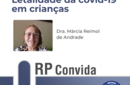 Podcast | RP Convida: “Letalidade da Covid-19 em crianças”  