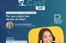 Ped Cast SBP | Por que cuidar dos dentes de leite? 