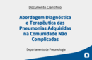 Abordagem Diagnóstica e Terapêutica das Pneumonias Adquiridas na Comunidade Não Complicadas 