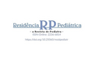 Revista Residência Pediátrica divulga edital para seleção o cargo de editor-chefe 