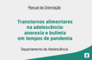 Transtornos alimentares na adolescência: anorexia e bulimia em tempos de pandemia 