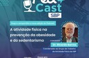 PED CAST SBP: “A atividade física na prevenção da obesidade e do sedentarismo” 