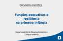 Funções executivas e resiliência na primeira infância 