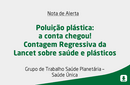 Poluição plástica:  a conta chegou! Contagem Regressiva da Lancet sobre saúde e plásticos 