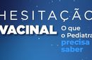 SBP e IQC lançam campanha para orientar pediatras a combater fake news sobre vacinas 
