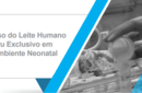 Rede Brasileira de Banco de Leite Humano divulga Norma Técnica sobre uso do leite humano cru em ambiente neonatal 