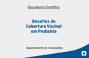 Desafios da Cobertura Vacinal em Pediatria 