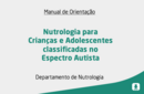 Nutrologia para Crianças e Adolescentes classificadas no Espectro Autista 