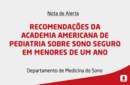 RECOMENDAÇÕES DA ACADEMIA AMERICANA DE PEDIATRIA SOBRE SONO SEGURO EM MENORES DE UM ANO 
