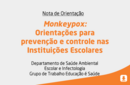 Monkeypox: Orientações para prevenção e controle nas Instituições Escolares 