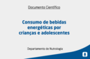 Consumo de bebidas energéticas por crianças e adolescentes 