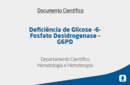 Deficiência de Glicose -6- Fosfato Desidrogenase – G6PD 