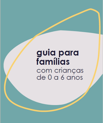 Guia de atividades e brincadeiras para famílias com crianças de 0