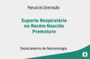 Suporte Respiratório no Recém-Nascido Prematuro 