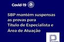 COVID-19: SBP mantém suspensas inscrições para exames de área de atuação 