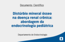 Distúrbio mineral ósseo na doença renal crônica: abordagem da endocrinologia pediátrica 