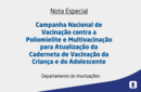 Campanha Nacional de Vacinação contra a Poliomielite e Multivacinação para Atualização da Caderneta de Vacinação da Criança e do Adolescente 