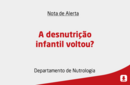A desnutrição infantil voltou? 