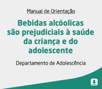 Bebidas alcoólicas são PREJUDICIAIS à saúde da criança e do adolescente