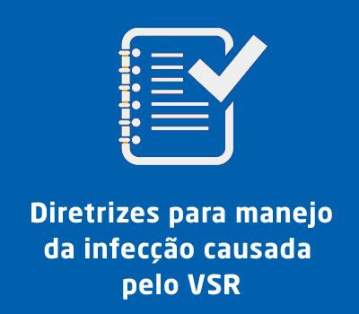 Diretrizes para o manejo da infecção causada pelo Vírus Sincicial Respiratório