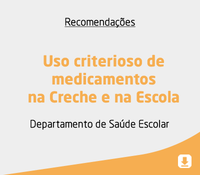 Uso criterioso de medicamentos na Creche e na Escola