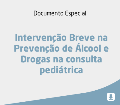 Intervenção Breve na Prevenção de Álcool e Drogas na consulta pediátrica