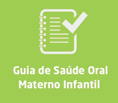 Guia de Saúde Oral Materno Infantil
